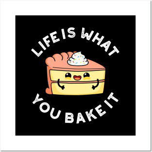 Life Is What You Bake It Cute Food Pun Posters and Art